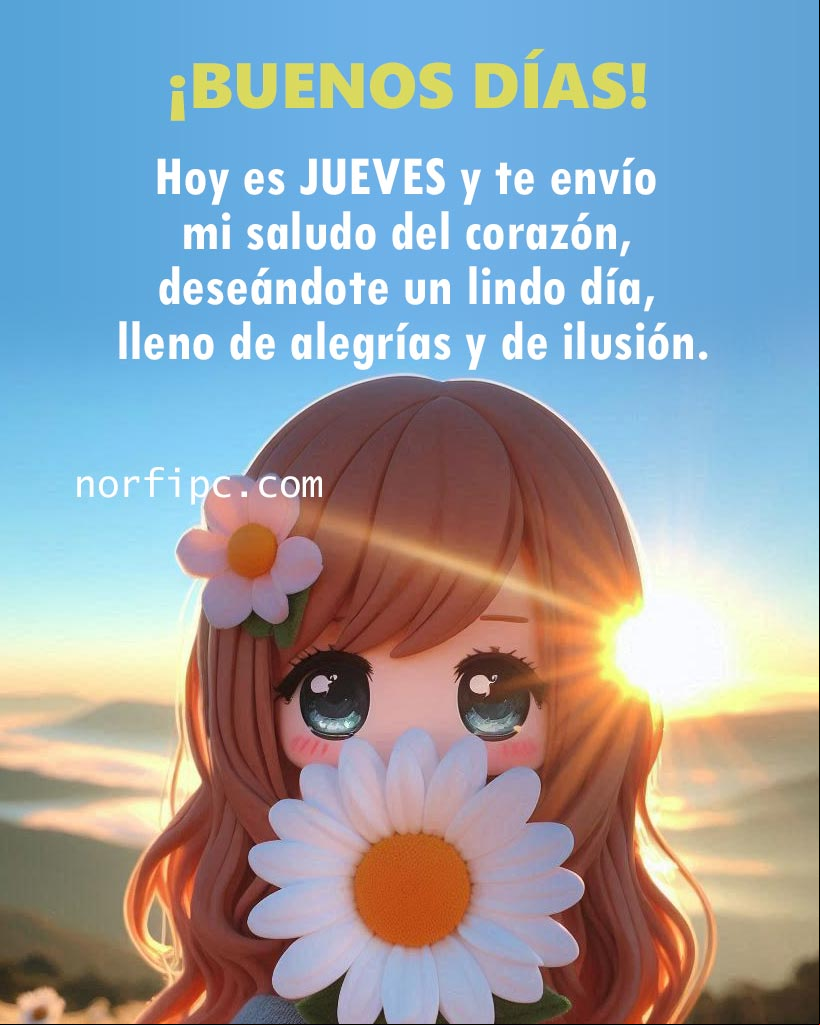 Hoy es jueves y te envío mi saludo del corazón, deseándote un lindo día, lleno de alegrías y de ilusión Chica saludando al amanecer